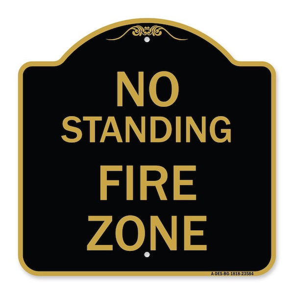 Signmission Designer Series Sign-No Standing Fire Zone, Black & Gold Aluminum Sign, 18" x 18", BG-1818-23584 A-DES-BG-1818-23584 - main